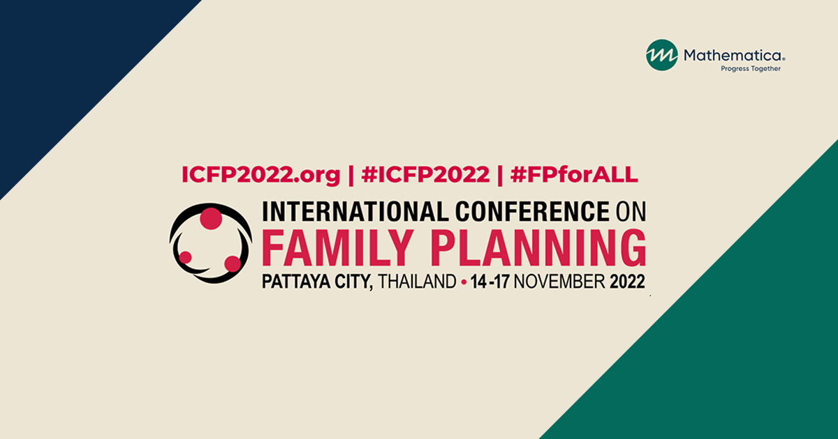 Mathematica logo on top right above logo for the International Conference on Family Planning, Pattaya City, Thailand, 14-17 November 2022 ICFP2022.org | #ICFP2022 | #FPforALL