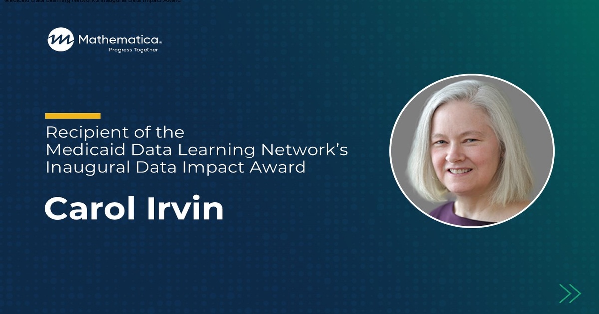 Mathematica logo above text recognizing Carol Irvin as the recipient of the Medicaid Data Learning Network's Data Impact Award. Her smiling portrait is on the right, set against a dark blue and green gradient background, conveying achievement and professionalism.
